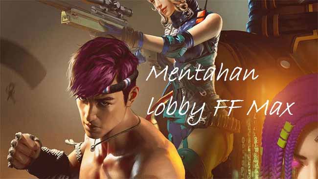 Download Mentahan Lobby FF Max Terbaru 2022