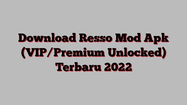 Link Download Resso Mod Apk Premium Terbaru 2022