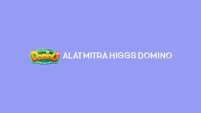 Ulasan Aplikasi Alat Mitra Higgs Domino