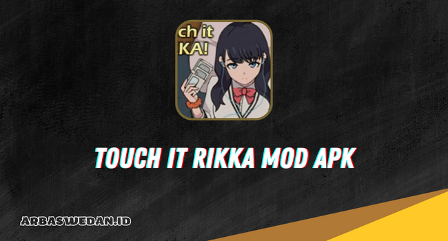 Touch It Rikka Mod Apk Unlimited Money